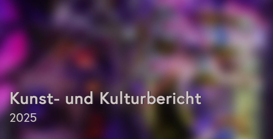 Kunst- und Kulturbericht 2025