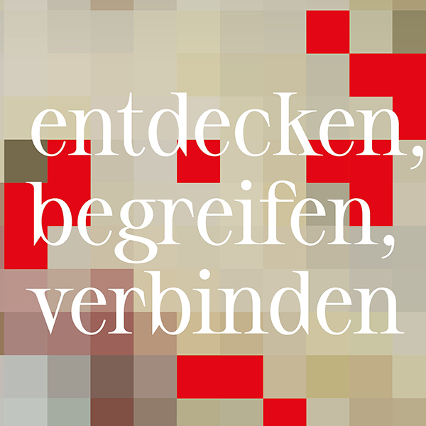 entdecken, begreifen, verbinden