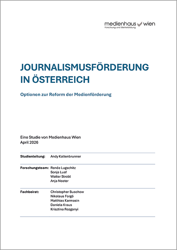 JOURNALISMUSFÖRDERUNG IN ÖSTERREICH - Optionen zur Reform der Medienförderung